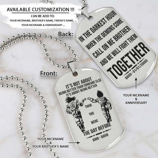 Dragon Ball Dog Tag - It's About Being Better Than You Were The Day Before - Call On Me Brother - Goku - Vegeta - Dragon Ball Necklace - Engrave Dog Tag
