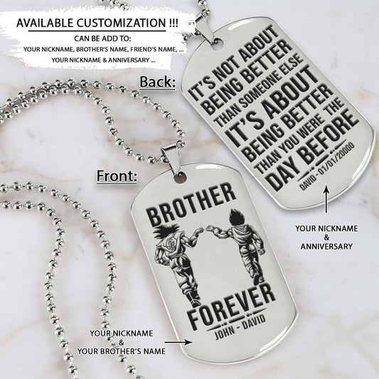 Dragon Ball Dog Tag - Brother Forever - It's About Being Better Than You Were The Day Before - Goku - Vegeta - Dragon Ball Necklace - Engrave Dog Tag