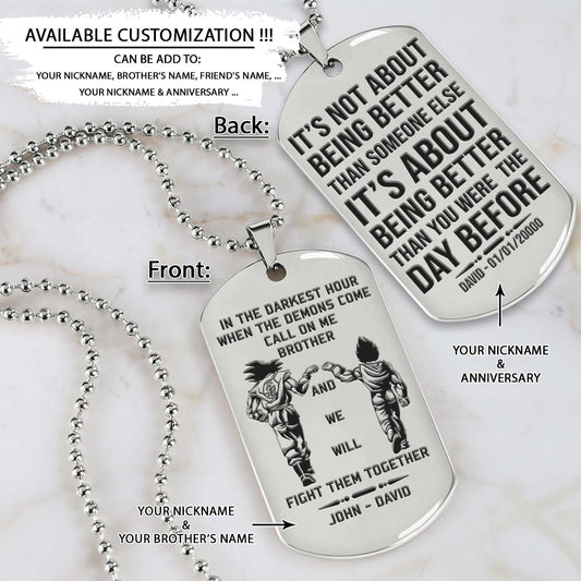 Dragon Ball Dog Tag - Call On Me Brother - It's About Being Better Than You Were The Day Before - Goku - Vegeta - Dragon Ball Necklace - Engrave Dog Tag