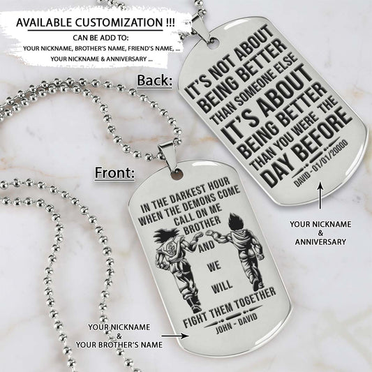 Dragon Ball Dog Tag - Call On Me Brother - It's About Being Better Than You Were The Day Before - Goku - Vegeta - Dragon Ball Necklace - Engrave Dog Tag
