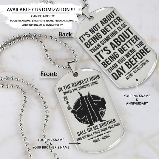 Karate Dog Tag - Call On Me Brother - It's About Being Better Than You Were The Day Before - Karatedo - Shotokan - Kyokushin - Goju-ryu - Uechi-ryu - Wado-ryu - Shito-ryu - Karate Necklace - Engrave Dog Tag