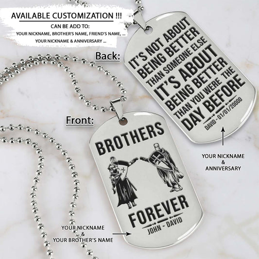 Knight Templar Dog Tag - Brothers Forever - It's About Being Better Than You Were The Day Before - Crusades - Chivalry - Religious Zeal - Templar Wealth - Mysterious Legacy - Knight Templar Necklace - Engrave Dog Tag