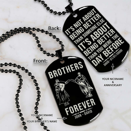 Knight Templar Dog Tag - Brothers Forever - It's About Being Better Than You Were The Day Before - Crusades - Chivalry - Religious Zeal - Templar Wealth - Mysterious Legacy - Knight Templar Necklace - Engrave Dog Tag