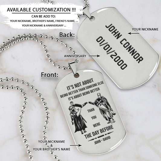 Knight Templar Dog Tag - It's About Being Better Than You Were The Day Before - Crusades - Chivalry - Religious Zeal - Templar Wealth - Mysterious Legacy - Knight Templar Necklace - Engrave Dog Tag