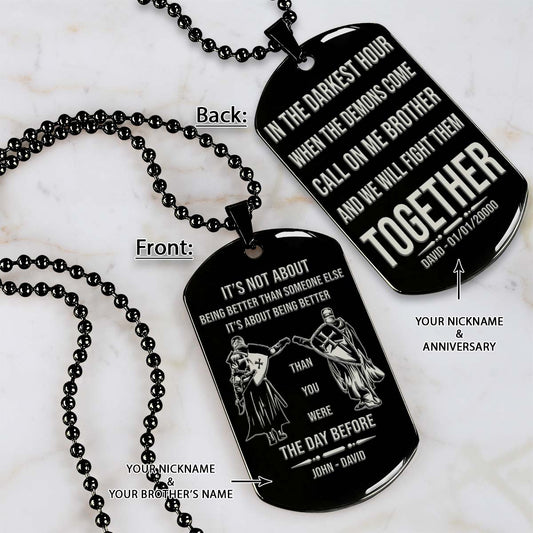Knight Templar Dog Tag - Call On Me Brother - It's About Being Better Than You Were The Day Before - Crusades - Chivalry - Religious Zeal - Templar Wealth - Mysterious Legacy - Knight Templar Necklace - Engrave Dog Tag