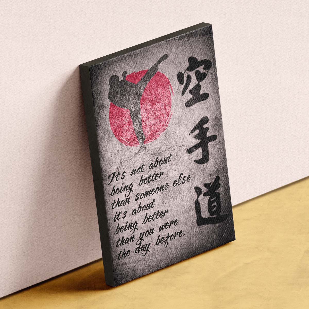 Karate Wall Art - Karate Poster - Karate Canvas - It's About Being Better Than You Were The Day Before - Karate Kanji - KA010 - Vertical Canvas - Vertical Poster