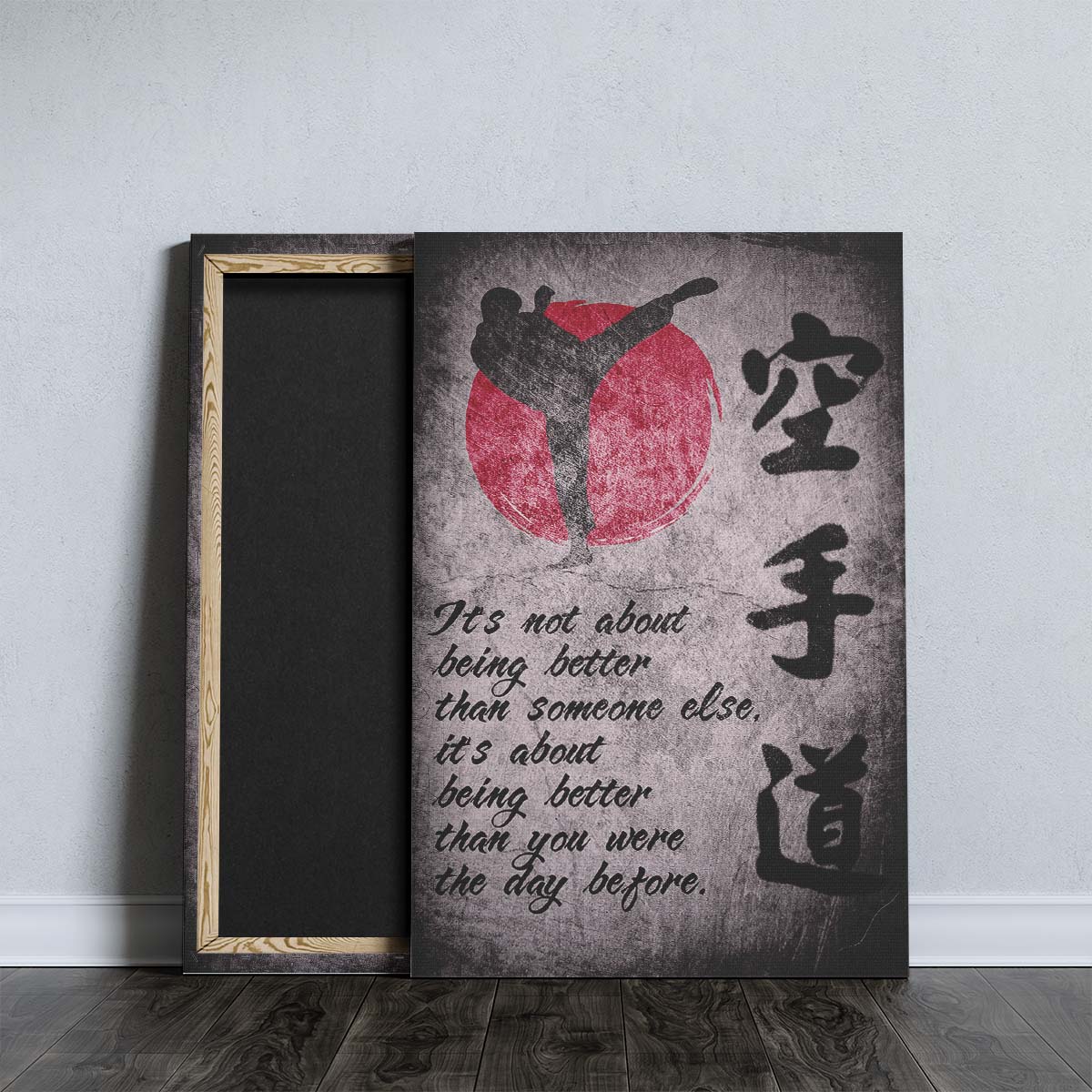 Karate Wall Art - Karate Poster - Karate Canvas - It's About Being Better Than You Were The Day Before - Karate Kanji - KA010 - Vertical Canvas - Vertical Poster