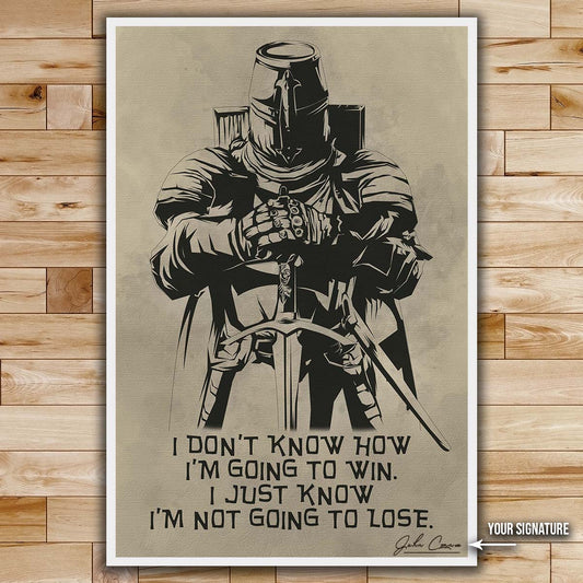 Knight Templar Wall Art - Knight Templar Poster - Knight Templar Canvas - I'm Not Going To Lose - KT013 - Vertical Poster - Vertical Canvas