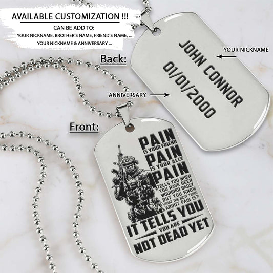 Soldier Dog Tag - PAIN - You Are Not Dead Yet - Army - Navy - Marines - Air Force - Soldier Necklace - Engrave Dog Tag