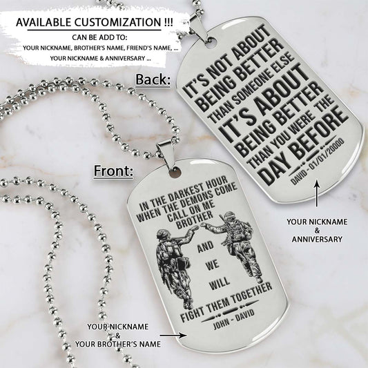 Soldier Dog Tag - Call On Me Brother - It's About Being Better Than You Were The Day Before - Army - Navy - Marines - Air Force - Soldier Necklace - Engrave Dog Tag