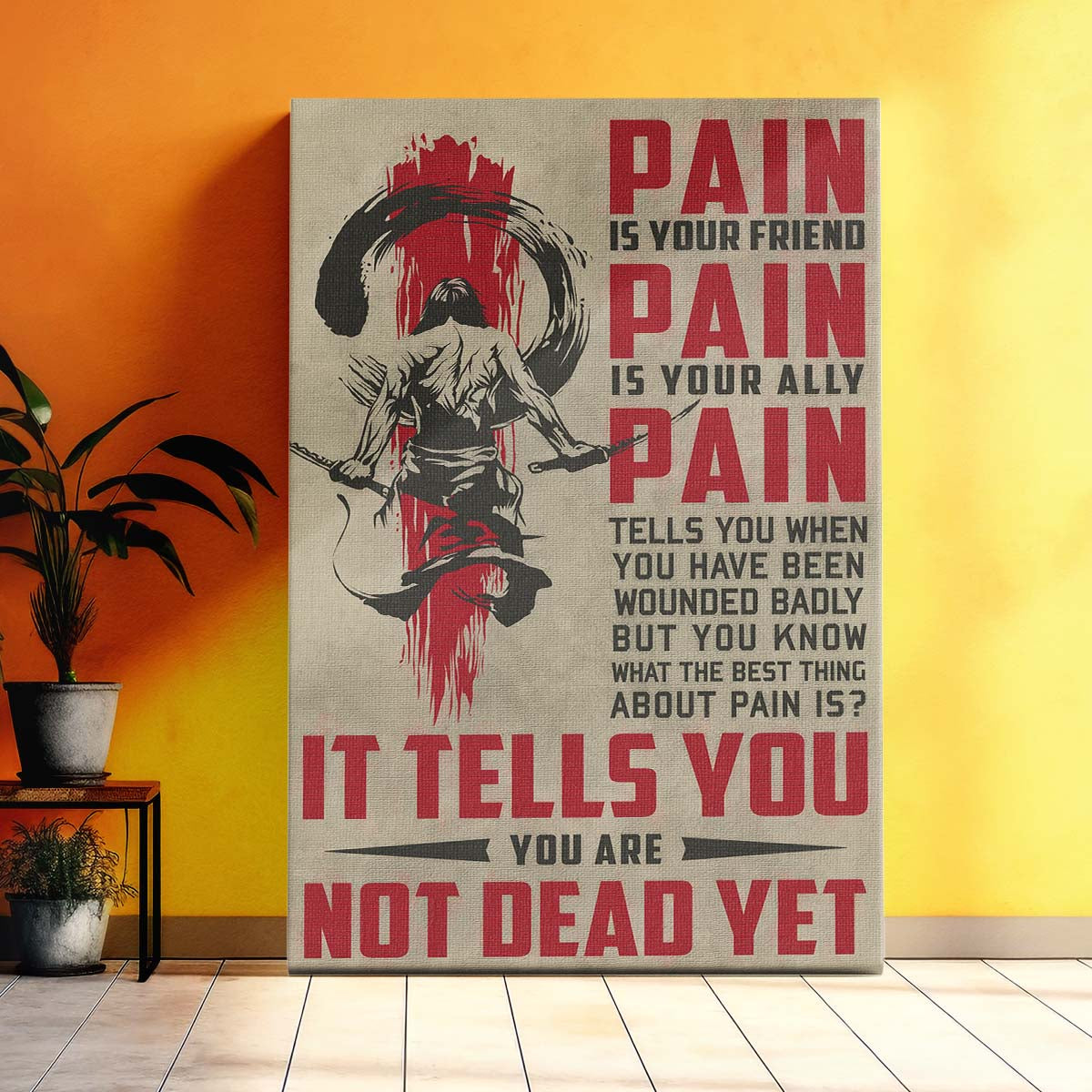 Samurai Wall Art - Samurai Poster - Samurai Canvas - PAIN - It Tells You - You Are Not Dead Yet - SA082 - Vertical Poster - Vertical Canvas