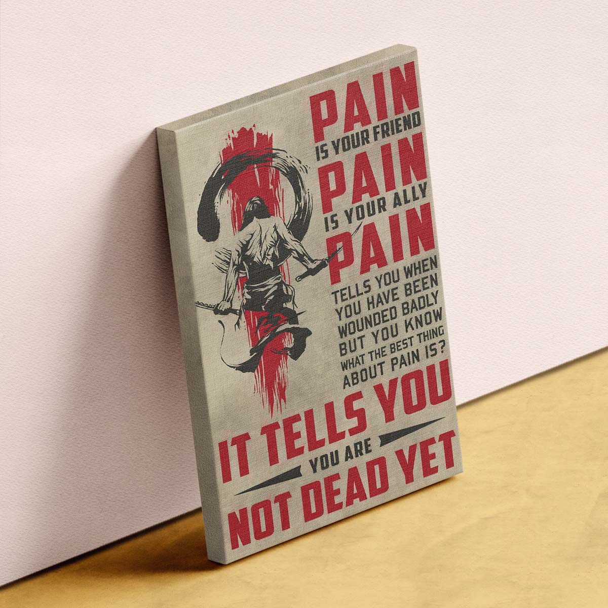 Samurai Wall Art - Samurai Poster - Samurai Canvas - PAIN - It Tells You - You Are Not Dead Yet - SA082 - Vertical Poster - Vertical Canvas