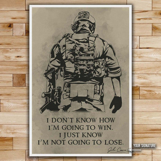 Soldier Wall Art - Soldier Poster - Soldier Canvas - I Don't Know How I'm Going To Win - I'm Just Know I’m Not Going To Lose - Army - Marine - SD019 - Vertical Poster - Vertical Canvas
