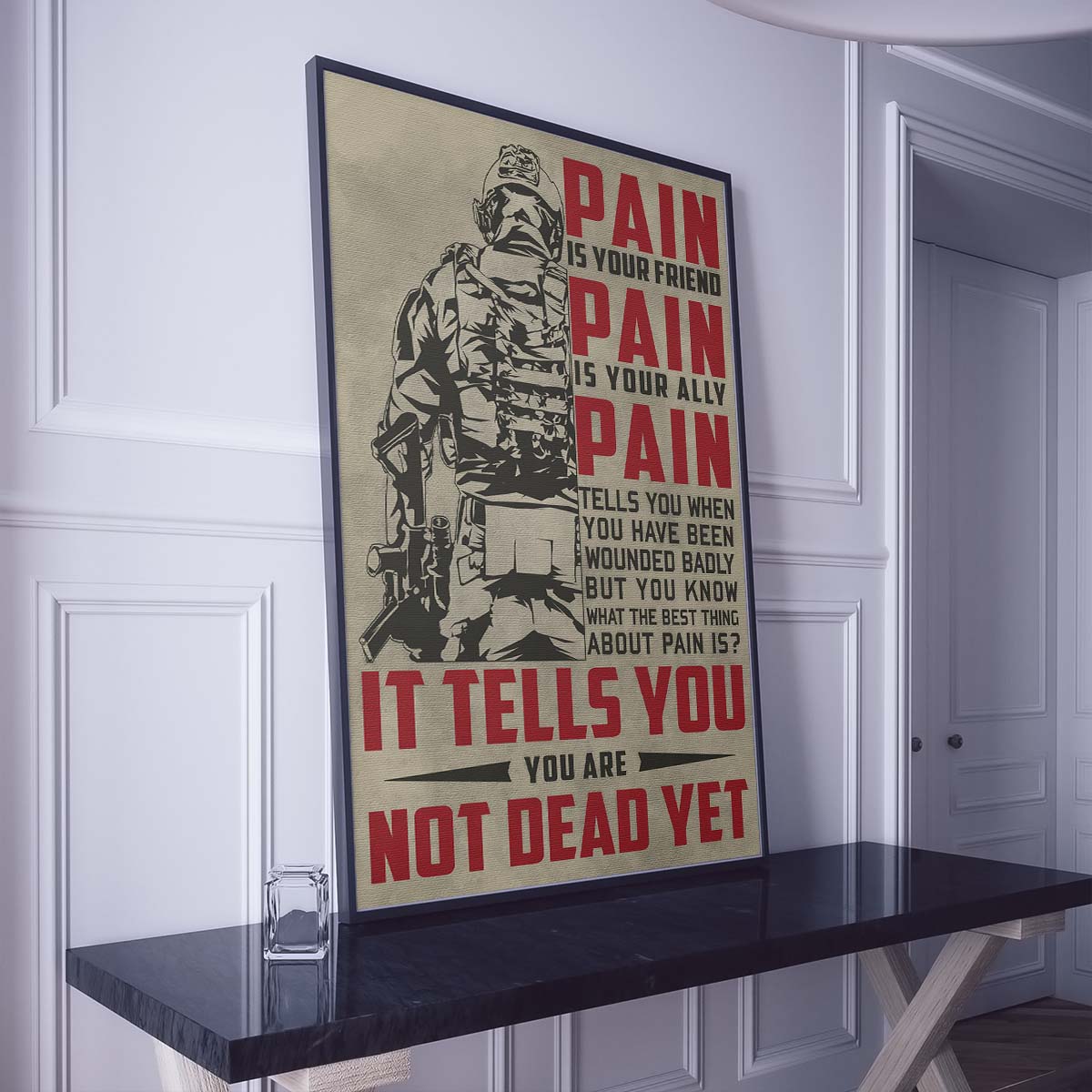 Soldier Wall Art - Soldier Poster - Soldier Canvas - PAIN - It Tells You - You Are Not Dead Yet - Army - Marine - SD017 - Vertical Poster - Vertical Canvas