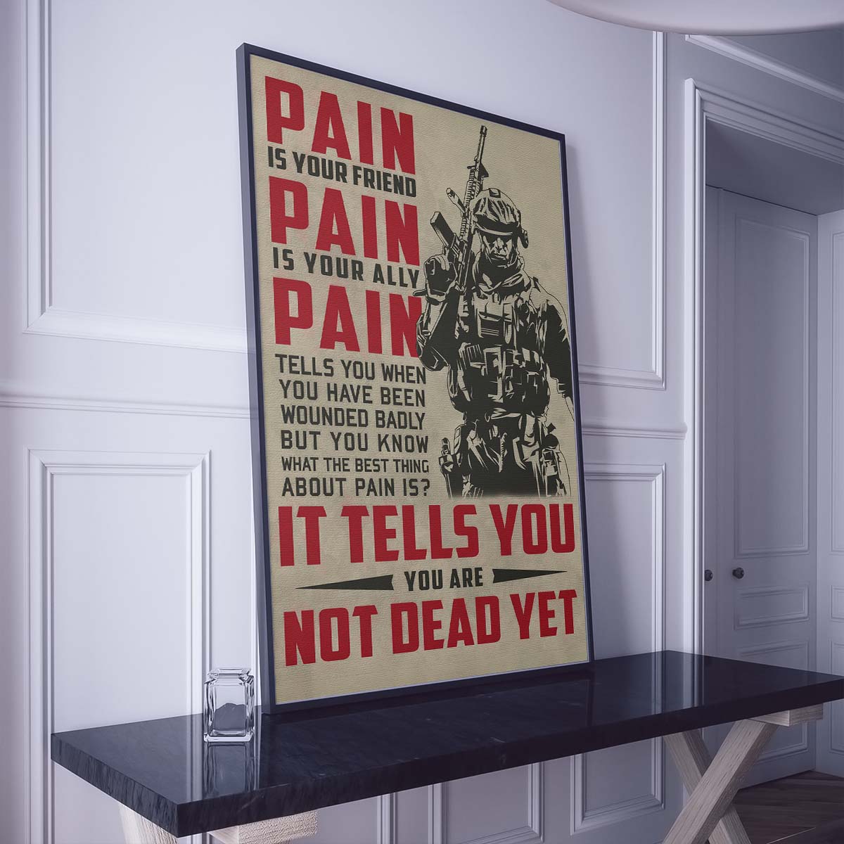 Soldier Wall Art - Soldier Poster - Soldier Canvas - PAIN - It Tells You - You Are Not Dead Yet - Army - Marine - SD033 - Vertical Poster - Vertical Canvas