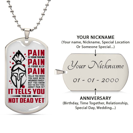 Warrior - WADL009 - PAIN - You Are Not Dead Yet - Sparta - Spartan - Warrior Dog Tag - Military Ball Chain - Luxury Dog Tag