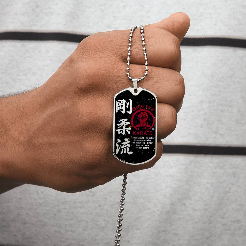Karate - It's About Being Better Than You Were The Day Before - Goju Ryu Karate - Galaxy - Black Dog Tag - Karate Dog Tag - Military Ball Chain - Luxury Dog Tag