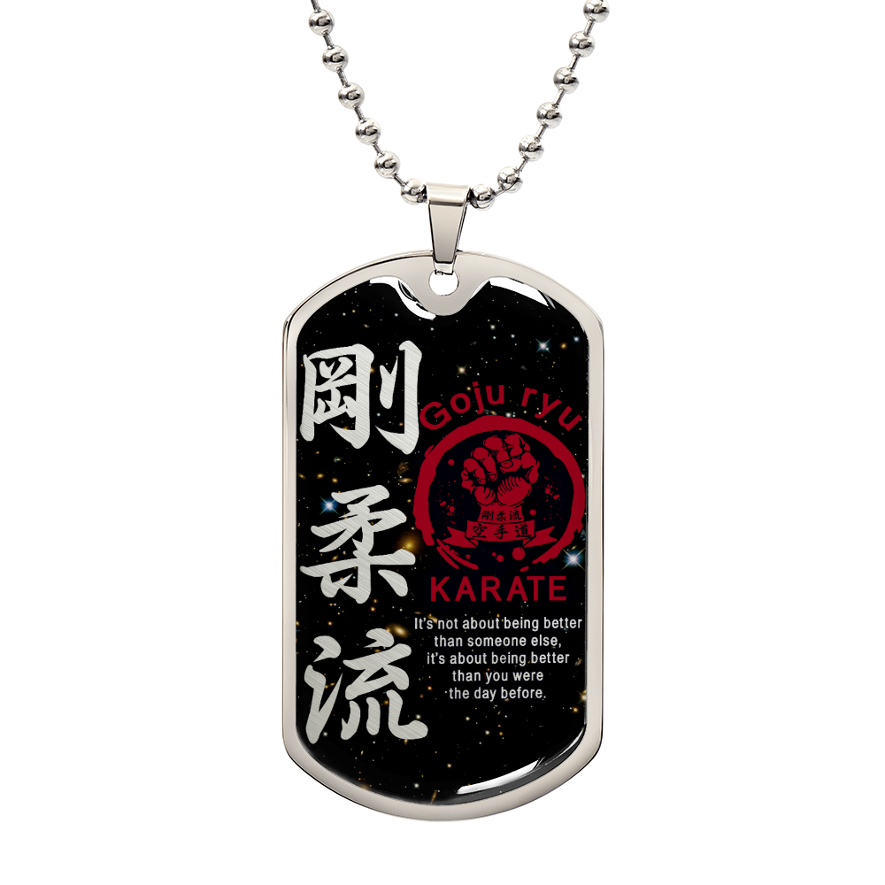 Karate - It's About Being Better Than You Were The Day Before - Goju Ryu Karate - Galaxy - Black Dog Tag - Karate Dog Tag - Military Ball Chain - Luxury Dog Tag