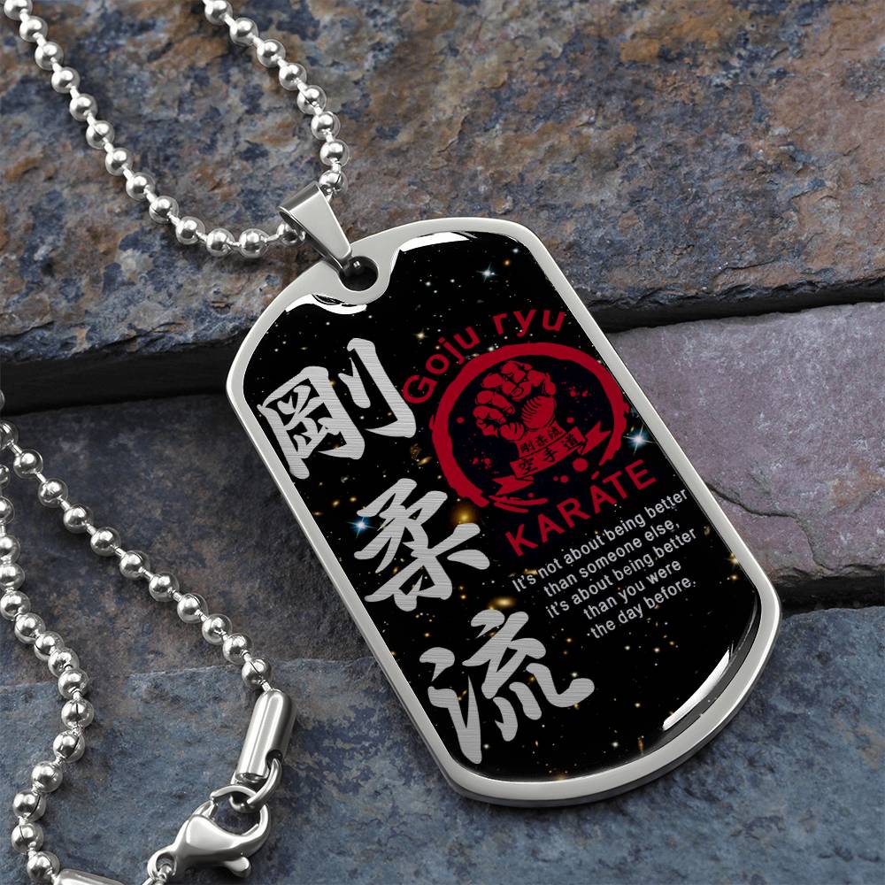 Karate - It's About Being Better Than You Were The Day Before - Goju Ryu Karate - Galaxy - Black Dog Tag - Karate Dog Tag - Military Ball Chain - Luxury Dog Tag