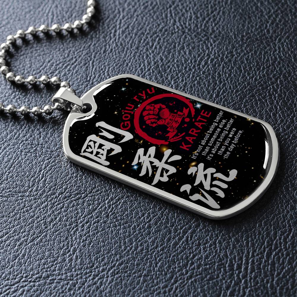 Karate - It's About Being Better Than You Were The Day Before - Goju Ryu Karate - Galaxy - Black Dog Tag - Karate Dog Tag - Military Ball Chain - Luxury Dog Tag