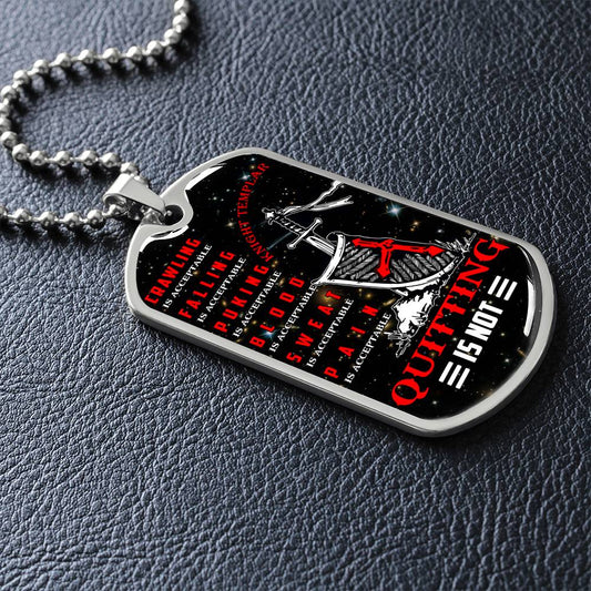 Knight Templar - Quitting Is Not - Black Dog Tag - Knight Templar Dog Tag - Military Ball Chain - Luxury Dog Tag