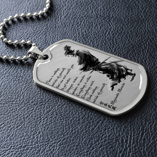 Samurai - There Is Nothings Outside Of Yourself - Bushido - Katana - Ronin - Samurai Dog Tag - Military Ball Chain - Luxury Dog Tag