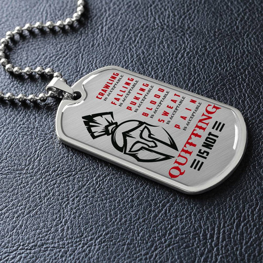 Warrior - Quitting Is Not - Sparta - Spartan - Warrior Dog Tag - Military Ball Chain - Luxury Dog Tag