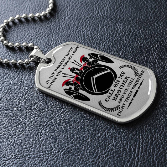 Warrior - Call On Me Brother - Sparta - Spartan - Warrior Dog Tag - Military Ball Chain - Luxury Dog Tag