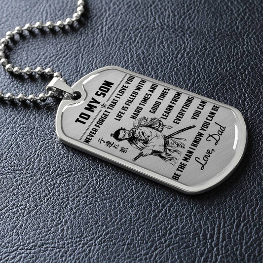 Samurai - Dad To Son - Never Forget That I Love You - Bushido - Katana - Ronin - Miyamoto Musashi - Samurai Dog Tag - Military Ball Chain - Luxury Dog Tag