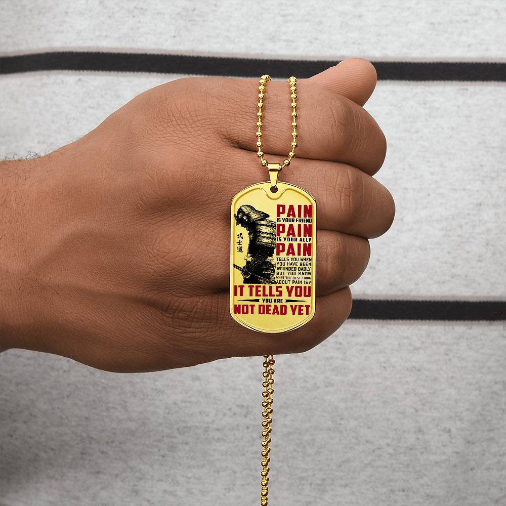 Samurai - PAIN - You Are Not Dead Yet 2 - Bushido - Katana - Ronin - Samurai Dog Tag - Military Ball Chain - Luxury Dog Tag