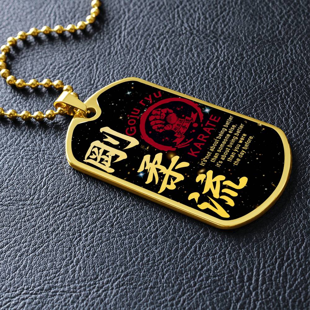 Karate - It's About Being Better Than You Were The Day Before - Goju Ryu Karate - Galaxy - Black Dog Tag - Karate Dog Tag - Military Ball Chain - Luxury Dog Tag