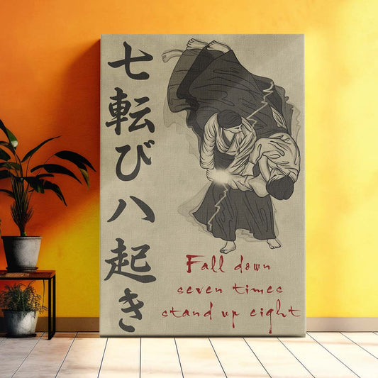 Aikido Wall Art - Aikido Poster - Aikido Canvas - Fall Down Seven Times Stand Up Eight - AI024 - Vertical Poster - Vertical Canvas
