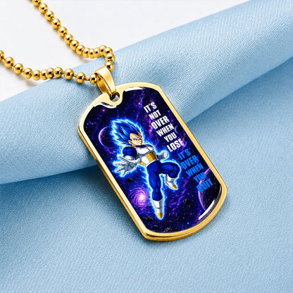 Custom Dragon Ball Saiyan Blue Vegeta Dog Tag Necklace - Motivational Quote “It's Not Over When You Lose” Stainless Steel Pendant - Gift for DBZ Fans - DRDL083