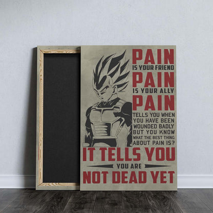 Dragon Ball Wall Art - Dragon Ball Poster - Dragon Ball Canvas - PAIN - It Tells You - You Are Not Dead Yet - Vegeta - DR017 - Vertical Poster - Vertical Canvas