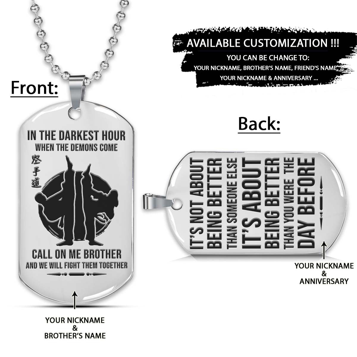 Karate Dog Tag - Call On Me Brother - It's About Being Better Than You Were The Day Before - Karatedo - Shotokan - Kyokushin - Goju-ryu - Uechi-ryu - Wado-ryu - Shito-ryu - Karate Necklace - Engrave Dog Tag