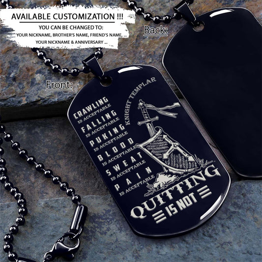 Knight Templar Dog Tag - Quitting Is Not - Crusades - Chivalry - Religious Zeal - Templar Wealth - Mysterious Legacy - Knight Templar Necklace - Engrave Dog Tag