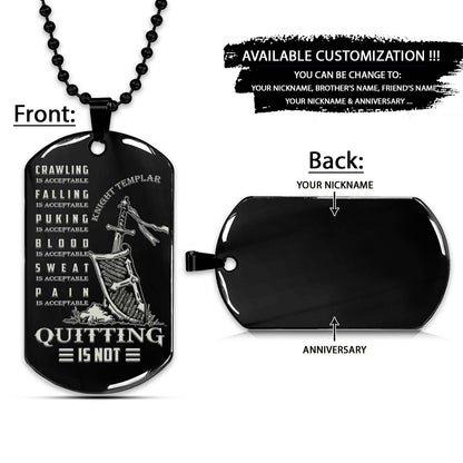 Knight Templar Dog Tag - Quitting Is Not - Crusades - Chivalry - Religious Zeal - Templar Wealth - Mysterious Legacy - Knight Templar Necklace - Engrave Dog Tag