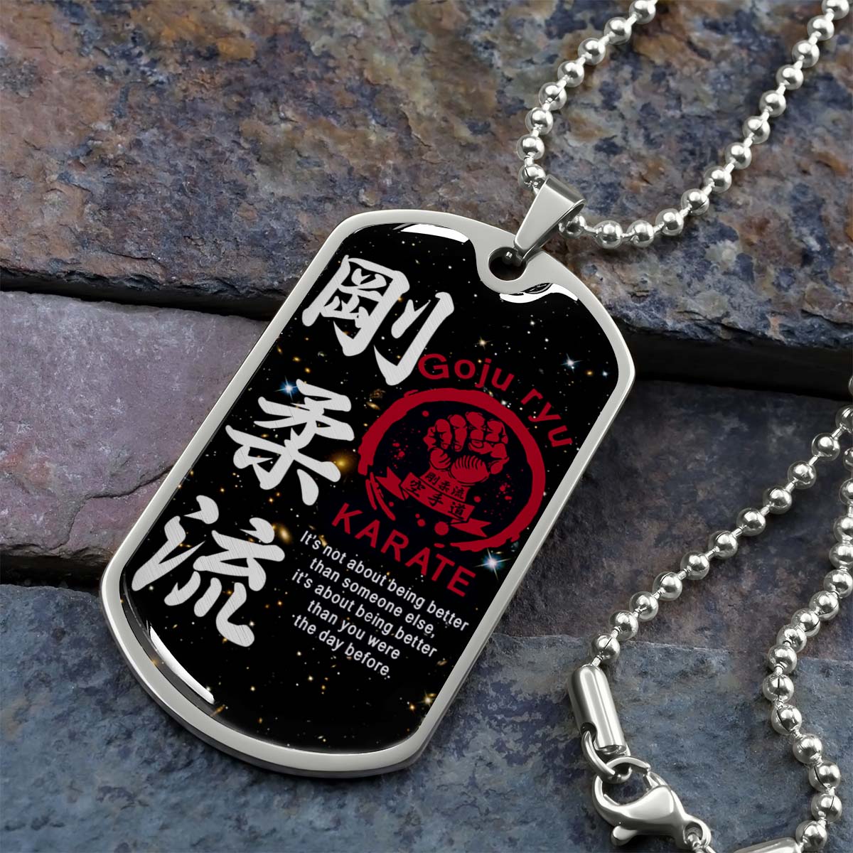 Karate - KADL001 - It's About Being Better Than You Were The Day Before - Goju Ryu Karate - Karate Dog Tag - Military Ball Chain - Luxury Dog Tag