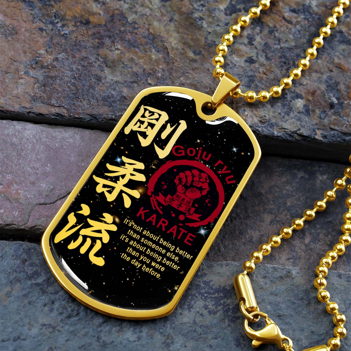 Karate - KADL001 - It's About Being Better Than You Were The Day Before - Goju Ryu Karate - Karate Dog Tag - Military Ball Chain - Luxury Dog Tag