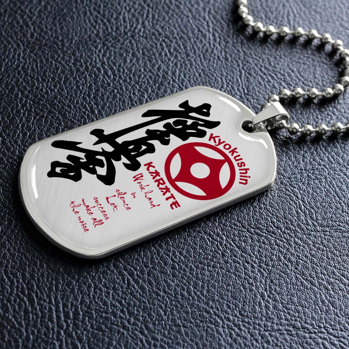 Karate - KADL004 - Work Hard In Silence Let Success Make All The Noise - Kyokushin Karate - Karate Dog Tag - Military Ball Chain - Luxury Dog Tag