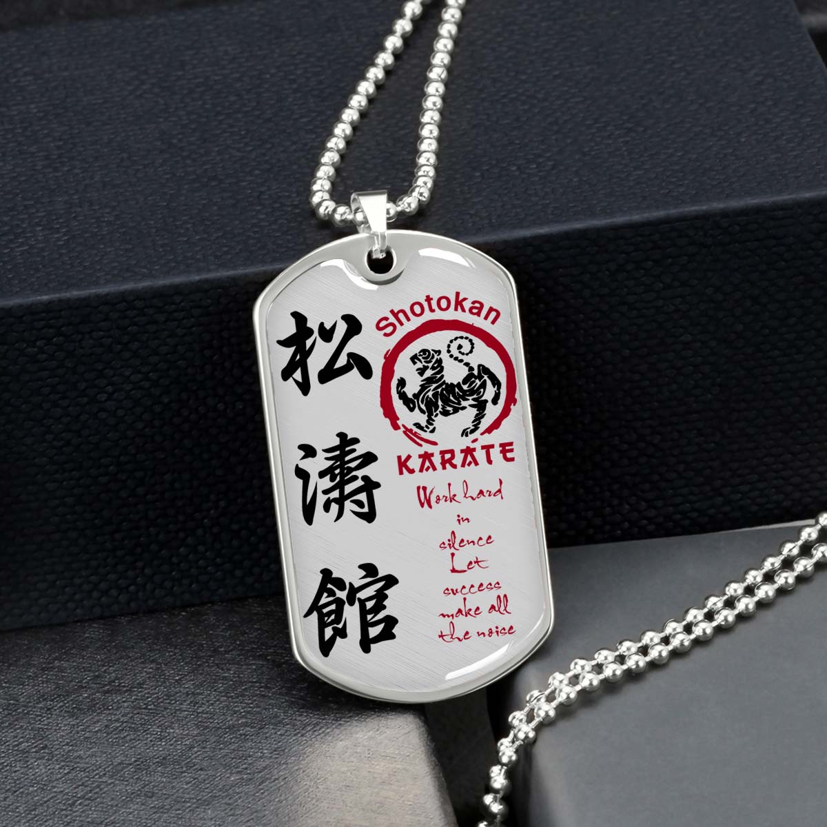 Karate - KADL005 - Work Hard In Silence Let Success Make All The Noise - Shotokan Karate - Karate Dog Tag - Military Ball Chain - Luxury Dog Tag