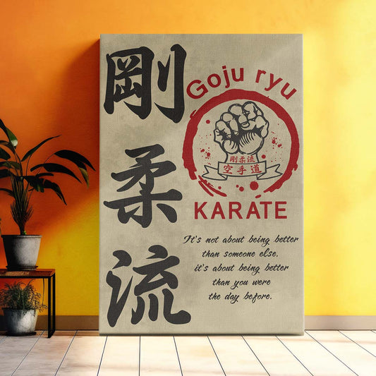 Karate Wall Art - Karate Poster - Karate Canvas - It's About Being Better Than You Were The Day Before - Goju ryu Karate - KA006 - Vertical Canvas - Vertical Poster