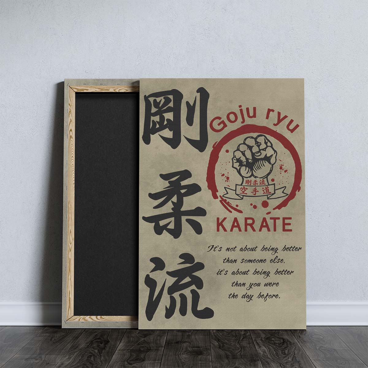 Karate Wall Art - Karate Poster - Karate Canvas - It's About Being Better Than You Were The Day Before - Goju ryu Karate - KA006 - Vertical Canvas - Vertical Poster