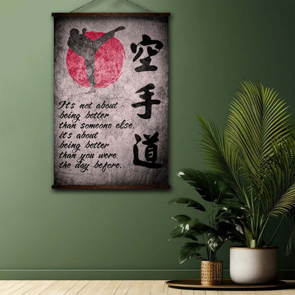 Karate Wall Art - Karate Poster - Karate Canvas - It's About Being Better Than You Were The Day Before - Karate Kanji - KA010 - Vertical Canvas - Vertical Poster