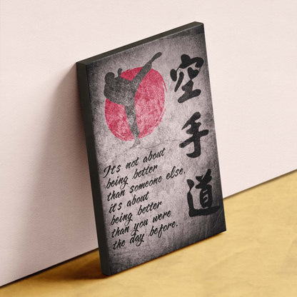 Karate Wall Art - Karate Poster - Karate Canvas - It's About Being Better Than You Were The Day Before - Karate Kanji - KA010 - Vertical Canvas - Vertical Poster