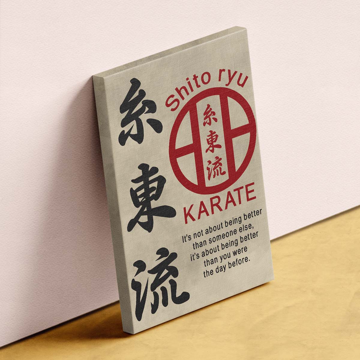 Karate Wall Art - Karate Poster - Karate Canvas - It's About Being Better Than You Were The Day Before - Shito Ryu Karate - KA028 - Vertical Canvas - Vertical Poster