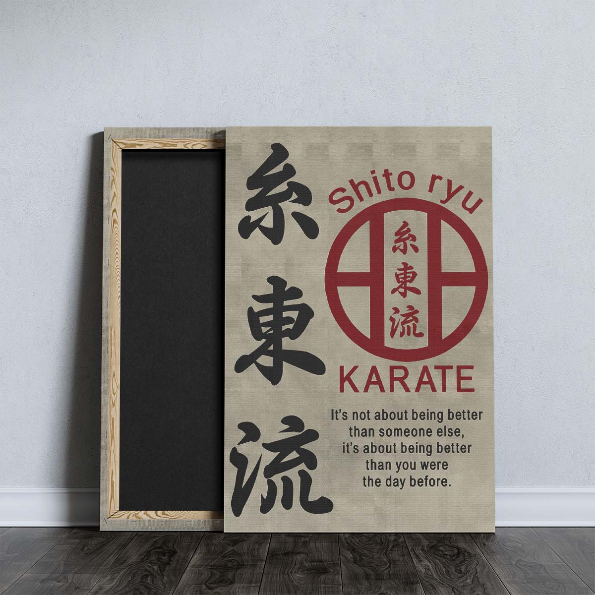 Karate Wall Art - Karate Poster - Karate Canvas - It's About Being Better Than You Were The Day Before - Shito Ryu Karate - KA028 - Vertical Canvas - Vertical Poster