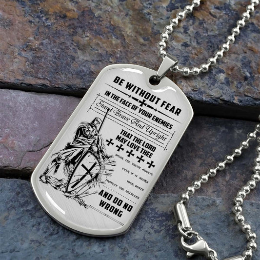 Knight Templar - KTDL001 - Be Without Fear - Crusades - Chivalry - Religious Zeal - Templar Wealth - Mysterious Legacy - Knight Templar Dog Tag - Military Ball Chain - Luxury Dog Tag
