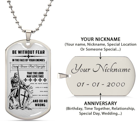 Knight Templar - KTDL001 - Be Without Fear - Crusades - Chivalry - Religious Zeal - Templar Wealth - Mysterious Legacy - Knight Templar Dog Tag - Military Ball Chain - Luxury Dog Tag