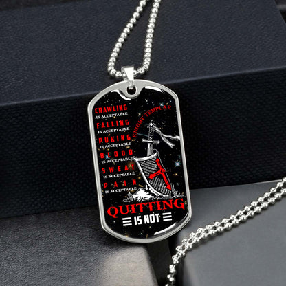 Knight Templar - KTDL004 - Quitting Is Not - Crusades - Chivalry - Religious Zeal - Templar Wealth - Mysterious Legacy - Knight Templar Dog Tag - Military Ball Chain - Luxury Dog Tag